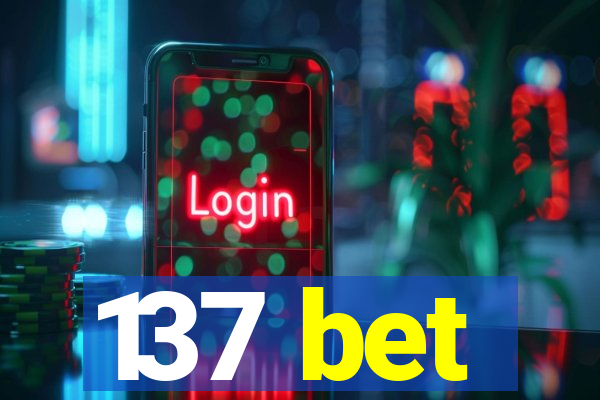 137 bet